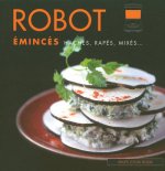 Robot émincés, hachéss, rapés, mixés...