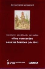 Villes normandes sous les bombes - juin 1944