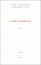 CAHIERS DE PHILOSOPHIE DE L'UNIVERSITE DE CAEN, N 46/2009. LES DIVISE URS DE L'ETRE