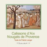 Calissons d'Aix, nougats de Provence