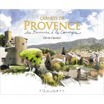 Carnets de Provence - des Baronnies à la Camargue