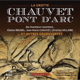La grotte Chauvet-Pont-d'Arc - et autres découvertes