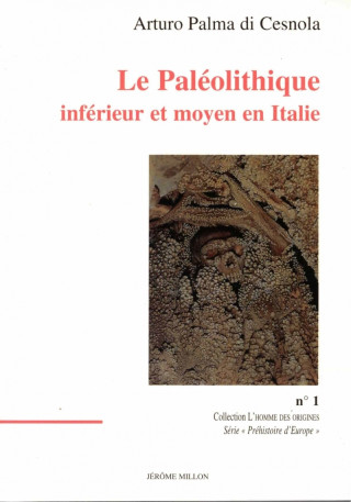 LE PALEOLITHIQUE INFERIEUR ET MOYEN EN ITALIE (Arturo PALMA DI CESNOLA)()
