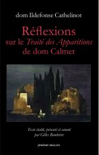 REFLEXIONS SUR LE TRAITE DES APPARITIONS DE DOM CALMET