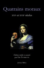 QUATRAINS MORAUX - XVIe-XVIIe SIECLES