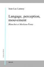 LANGAGE, PERCEPTION, MOUVEMENT - BLANCHOT/MERLEAU PONTY
