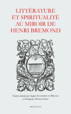 LITTERATURE ET SPIRITUALITE AU MIROIR DE HENRI BREMOND