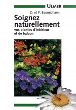 Soignez naturellement vos plantes d'intérieur & balcon