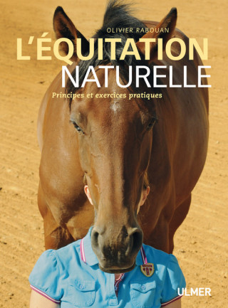 L'Equitation naturelle. Principes et exercices pratiques