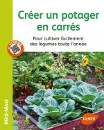 Créer un potager en carrés - Pour cultiver facilement des légumes toute l'année