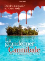 Oceanie, La Grande Mer Cannibale