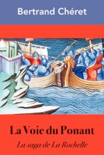 La Voie Ponant, La Saga De La Rochelle