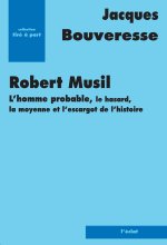 ROBERT MUSIL. L'HOMME PROBABLE, LE HASARD, LA MOYENNE..