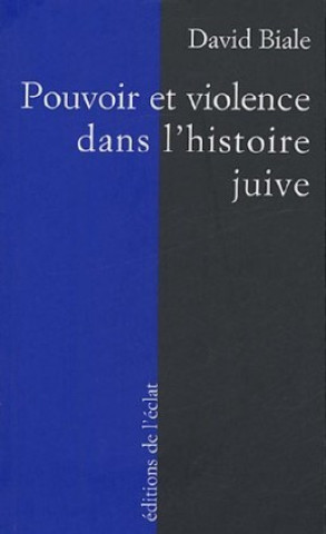 POUVOIR ET VIOLENCE DANS L'HISTOIRE JUIVE