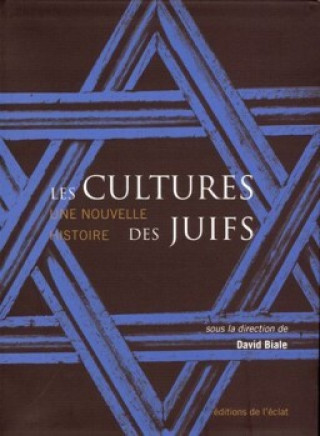 LES CULTURES DES JUIFS - UNE NOUVELLE HISTOIRE