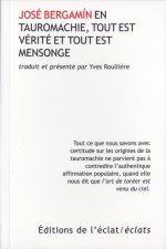 EN TAUROMACHIE, TOUT EST VERITE ET TOUT EST MENSONGE