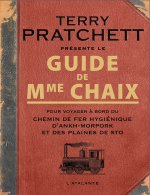 Guide de Mme Chaix pour voyager à bord du chemin de fer hygiénique d'Ankh-Morpork et des plaines de Sto