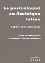 Le Postcolonial en Amerique Latine