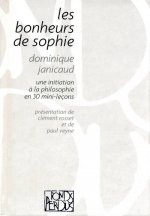 Les bonheurs de Sophie: une initiation à la philossophie en 30 mini-leçons