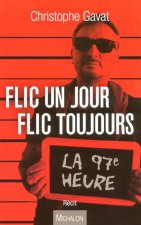 Flic un jour flic toujours - La 97e heure