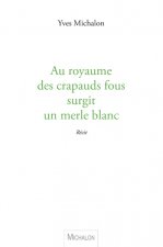Au royaume des crapauds fous surgit un merle blanc