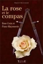 La rose et le compas - les amours tumultueuses du beau et du vrai