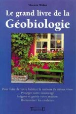 Le grand livre de la géobiologie