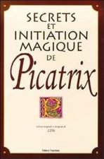 Science et magie de Picatrix - démonstration et manière de faire pour s'attirer les puissantes forces naturelles avec les secrets