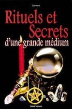 Rituels et secrets d'une grande médium 