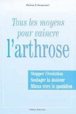 L'arthrose - lutter contre l'arthrose avec des moyens nouveaux