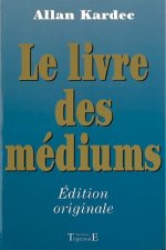 Le livre des médiums - expérimentation spirite