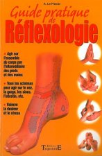 Guide pratique de réflexologie - santé et bien-être à vos mains et à vos pieds