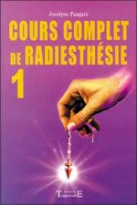 Cours complet de radiesthésie au quotidien - découvrez vos possibilités