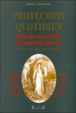 La protection au quotidien - recettes des anciens druides, des guérisseurs du Moyen âge