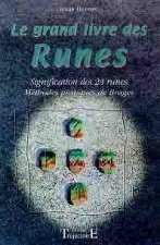 Le grand livre des runes - signification des 24 runes