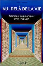 Au-delà de la vie - comment communiquer avec l'au-delà