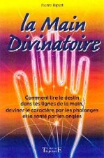 La main divinatoire - comment lire le destin dans les lignes de la main, deviner le caractère par les phalanges et la san