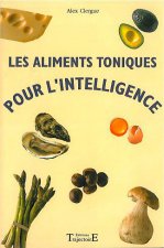 Les aliments toniques pour l'intelligence