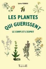 Les plantes qui guérissent le corps et l'esprit