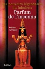 POUVOIRS LEGENDAIRES DU PARFUM DE L'INCONNU