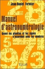 Manuel d'astronumérologie - quand les planètes et les signes s'accordent avec les nombres