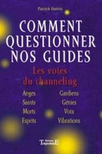 Comment questionner ses guides - les voies du channeling