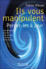 ILS VOUS MANIPULENT - PERCEZ-LES A JOUR