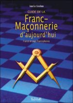 Guide de la franc-maçonnerie d'aujourd'hui - France et pays francophones