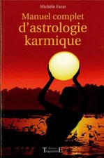 Manuel complet d'astrologie karmique - comment nous comprendre par la perception de nos vies antérieures