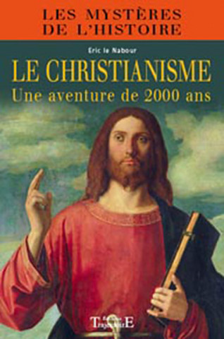 Le christianisme - une aventure de 2000 ans