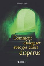COMMENT DIALOGUER AVEC SES CHERS DISPARUS