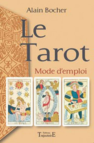Le tarot - mode d'emploi