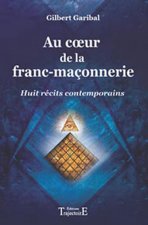 Au coeur de la franc-maçonnerie - huit récits contemporains