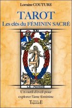 Tarot, les clés du féminin sacré - un outil d'éveil pour explorer l'âme féminine